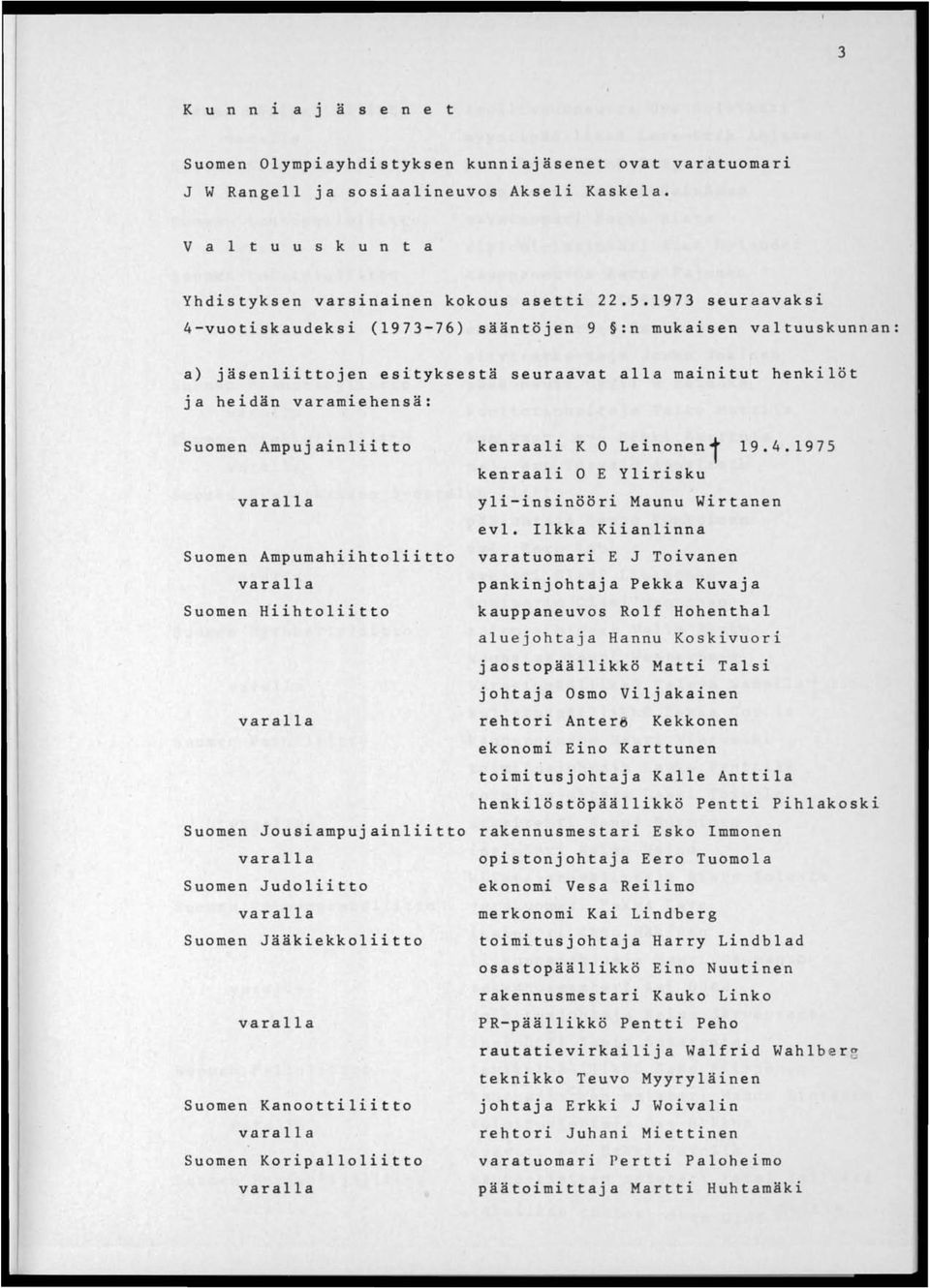 kenraali K 0 Leinonent 19.4.1975 kenraali 0 E Ylirisku yli-insinööri Maunu Wirtanen evl.