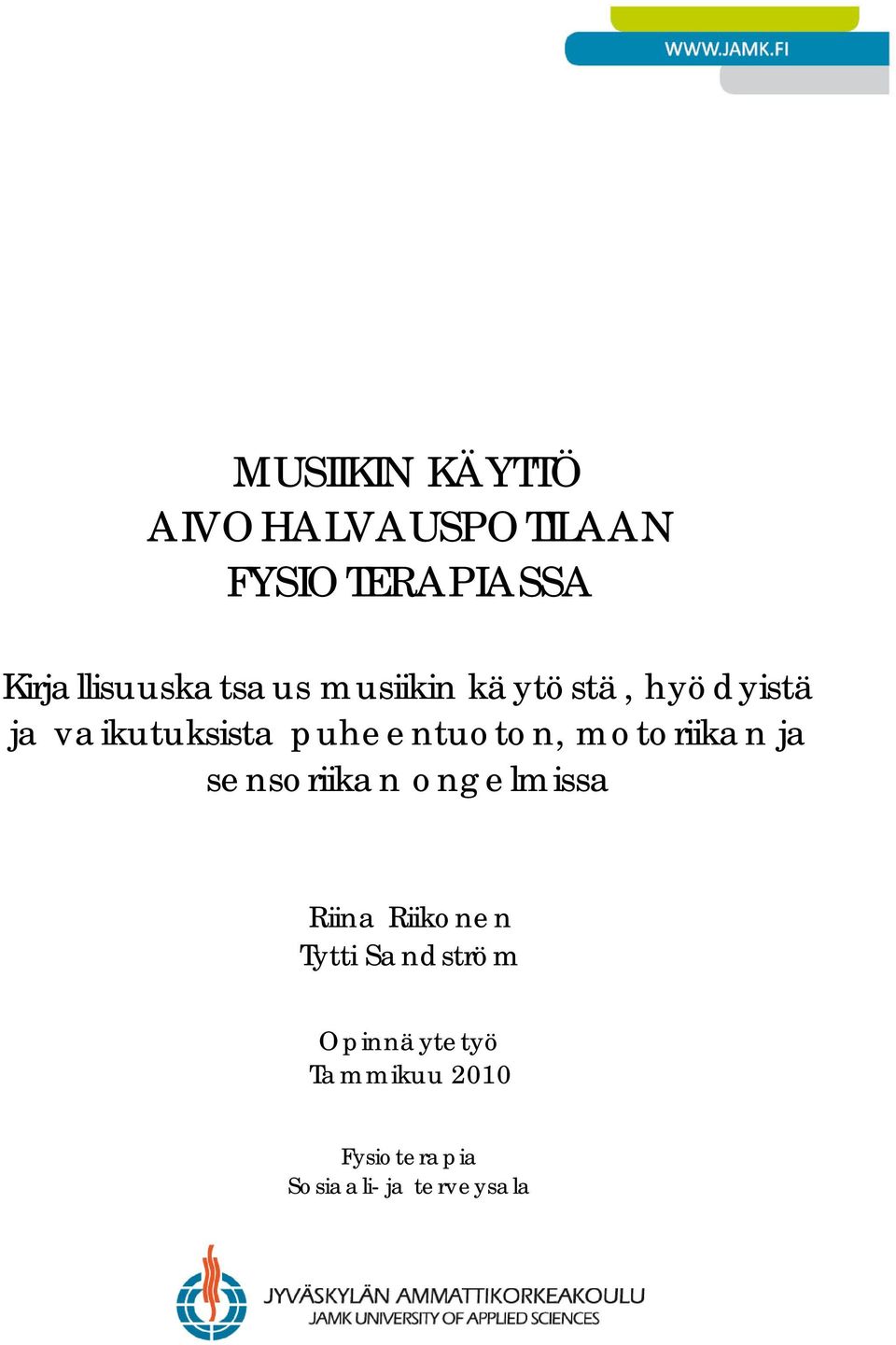 puheentuoton, motoriikan ja sensoriikan ongelmissa Riina Riikonen