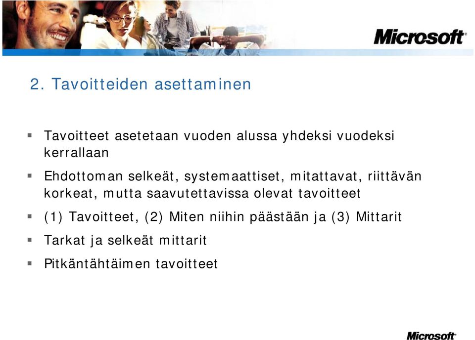 korkeat, mutta saavutettavissa olevat tavoitteet (1) Tavoitteet, (2) Miten