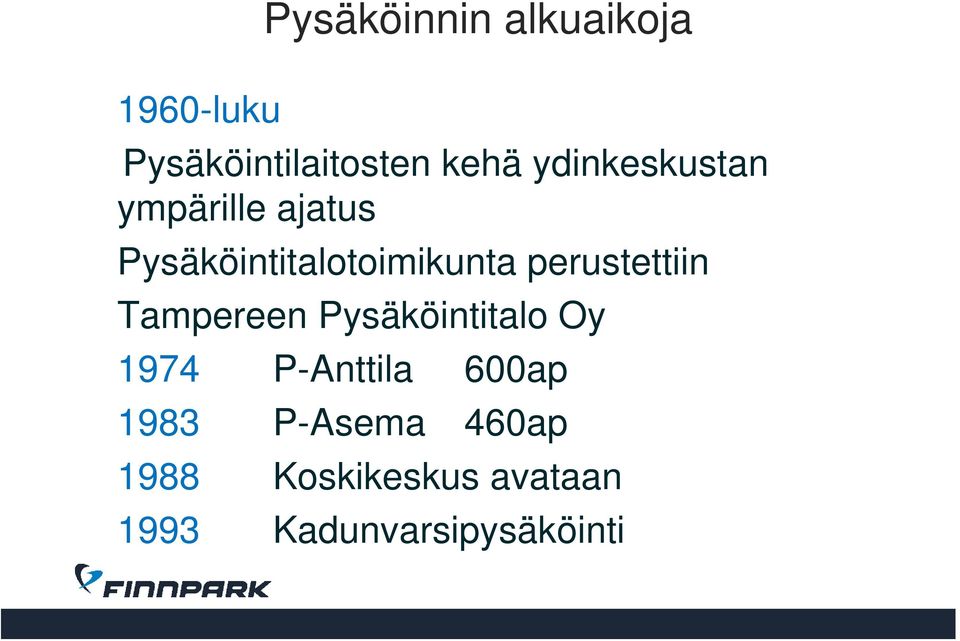 perustettiin Tampereen Pysäköintitalo Oy 1974 P-Anttila 600ap