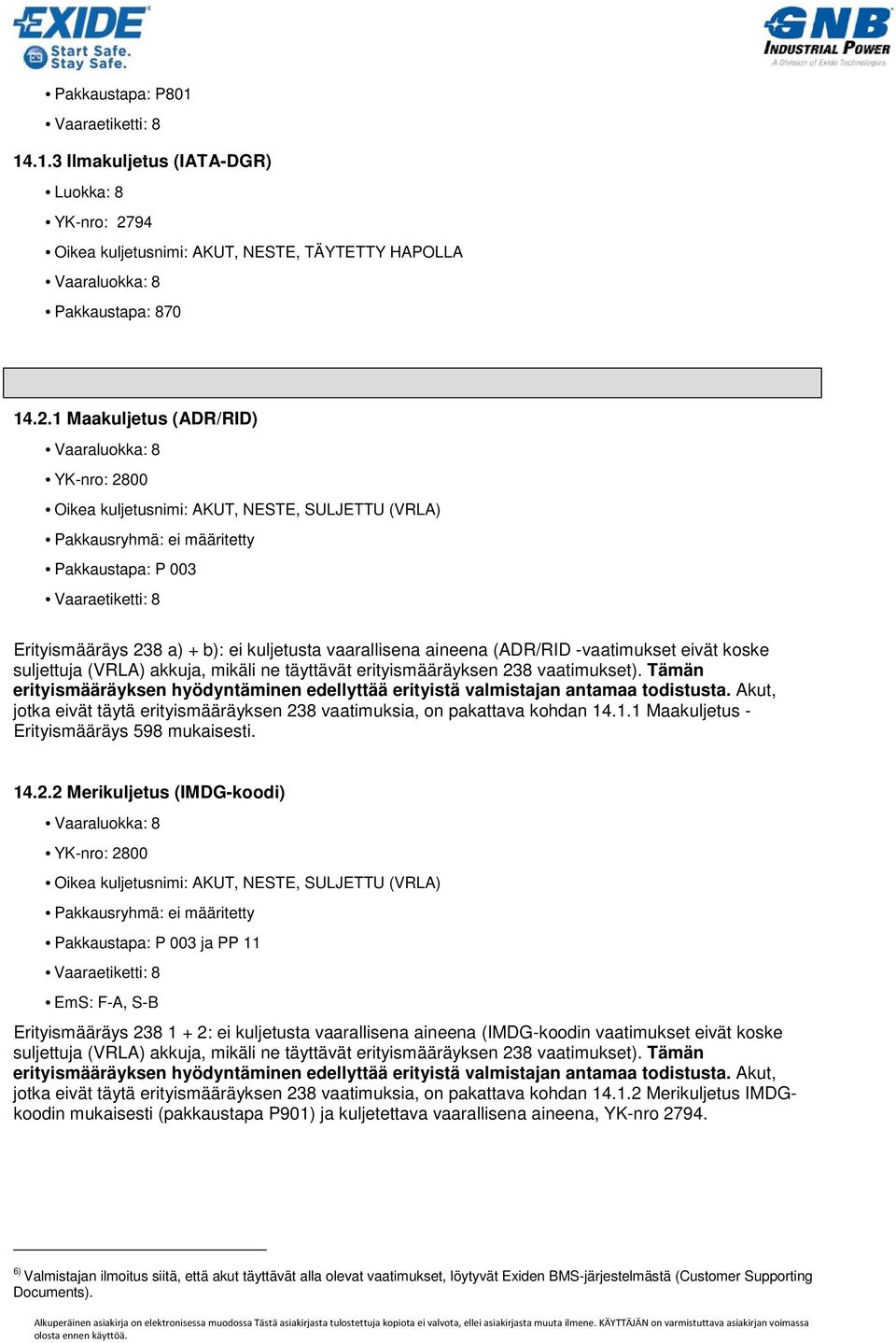 Akut, neste, vuotamattomat 6) 14.2.