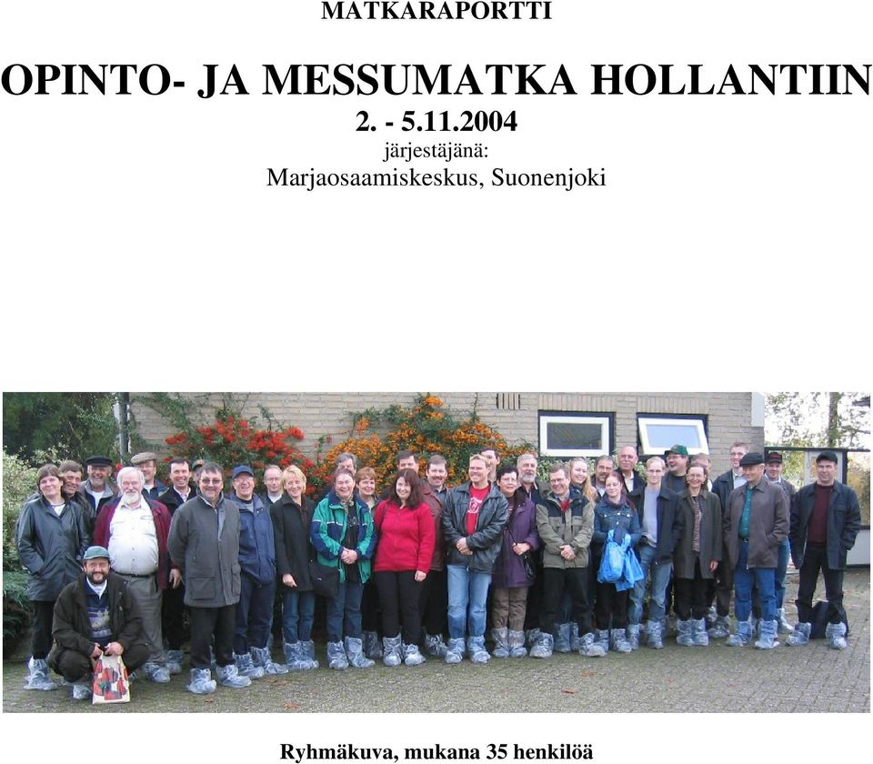 2004 järjestäjänä: