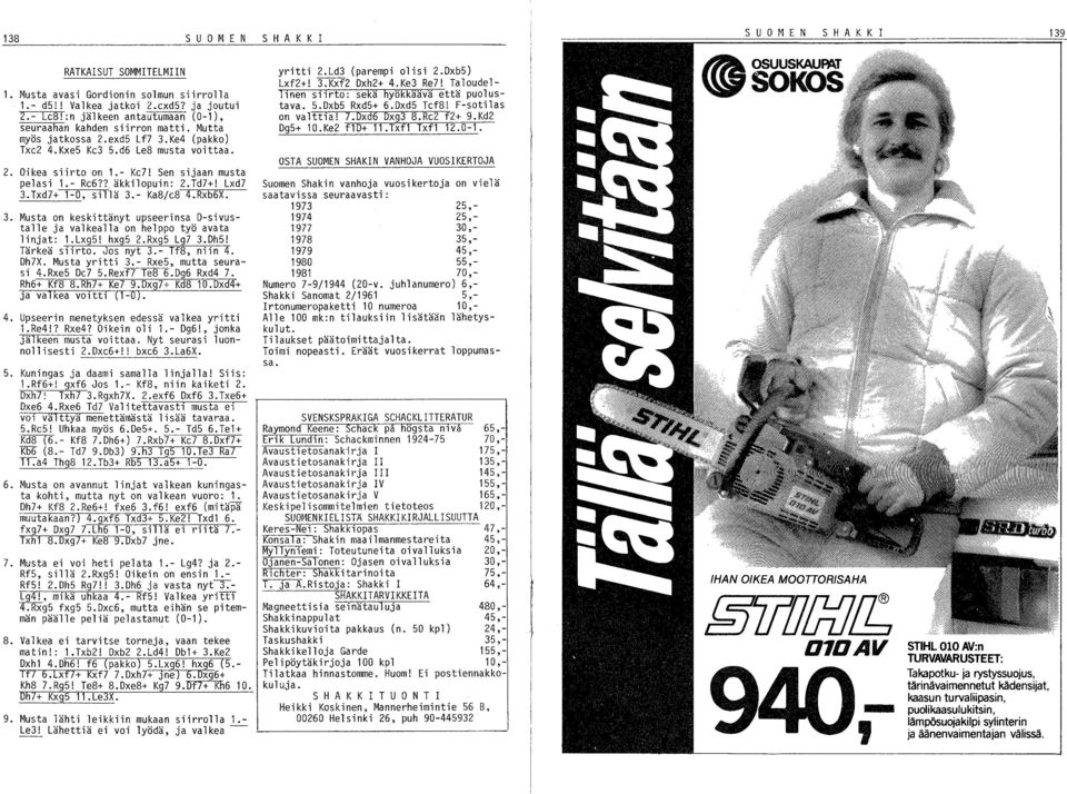 Sen sijaan musta pelasi 1.- Rc6?? äkkilopuin: 2.Td/+! Lxdl 3.Txd/+ 1-0, sillä 3.- Ka8/c8 4.Rxb6X. 3. Musta on keskittänyt upseerinsa D-sivustalle ja valkealla on helppo työ avata linjat: 1.Lxg5!