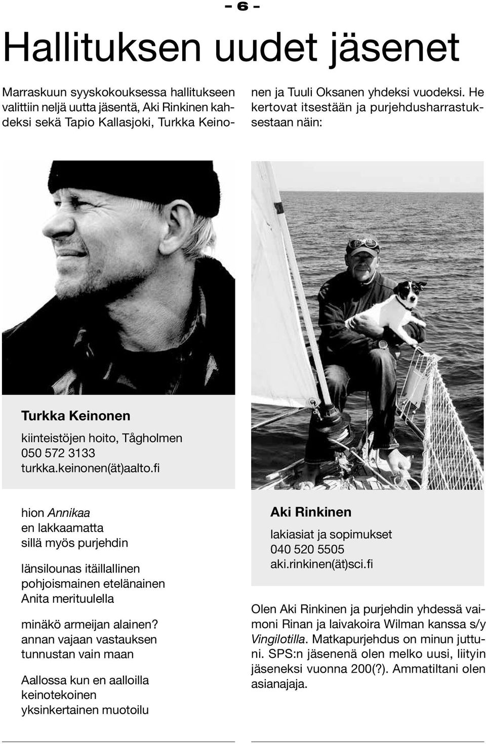 fi hion Annikaa en lakkaamatta sillä myös purjehdin länsilounas itäillallinen pohjoismainen etelänainen Anita merituulella minäkö armeijan alainen?