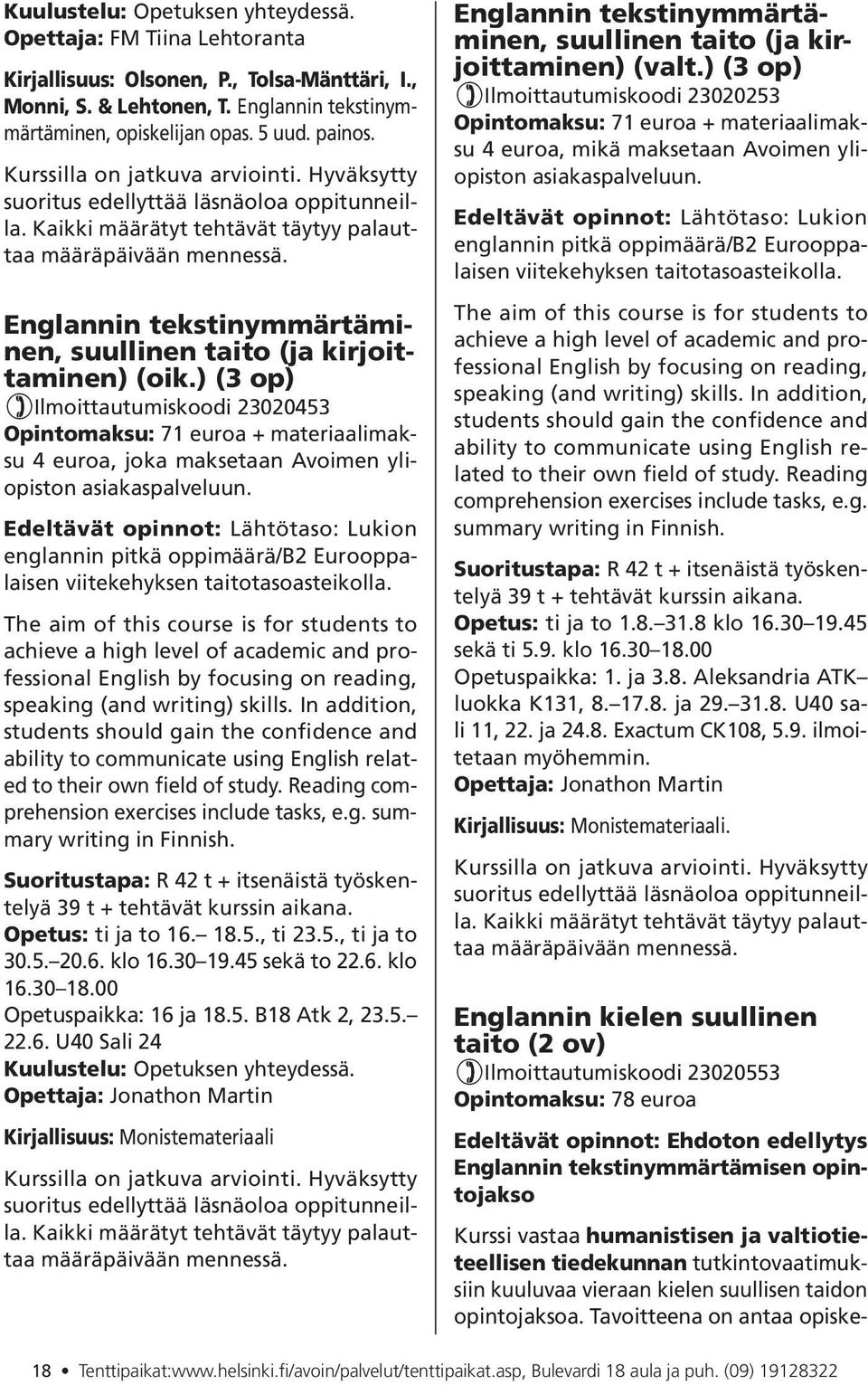 Englannin tekstinymmär täminen, suullinen taito (ja kirjoittaminen) (oik.