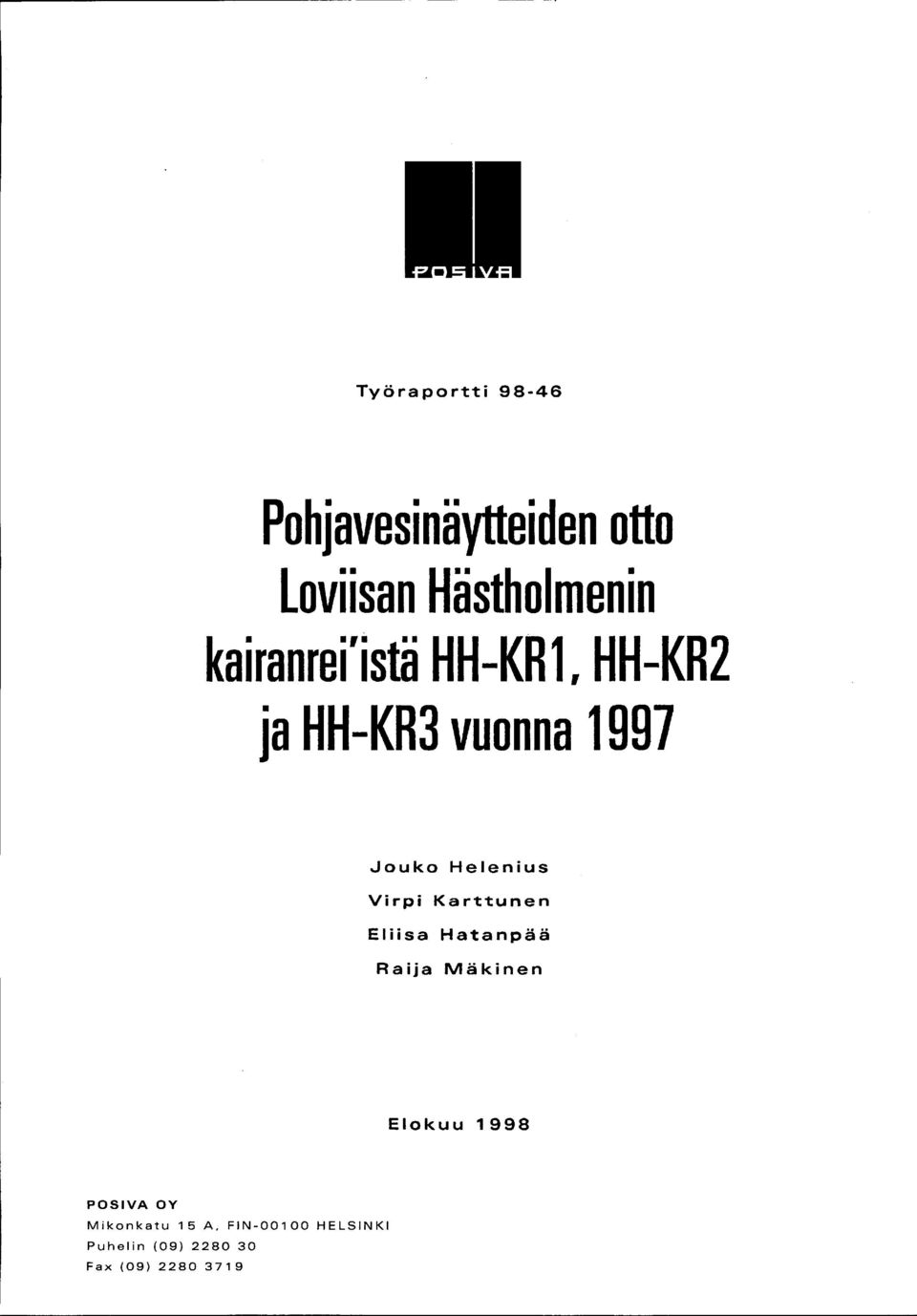 vuonna 997 Jouko Helenius Virpi Karttunen Eliisa Hatanpää Raija