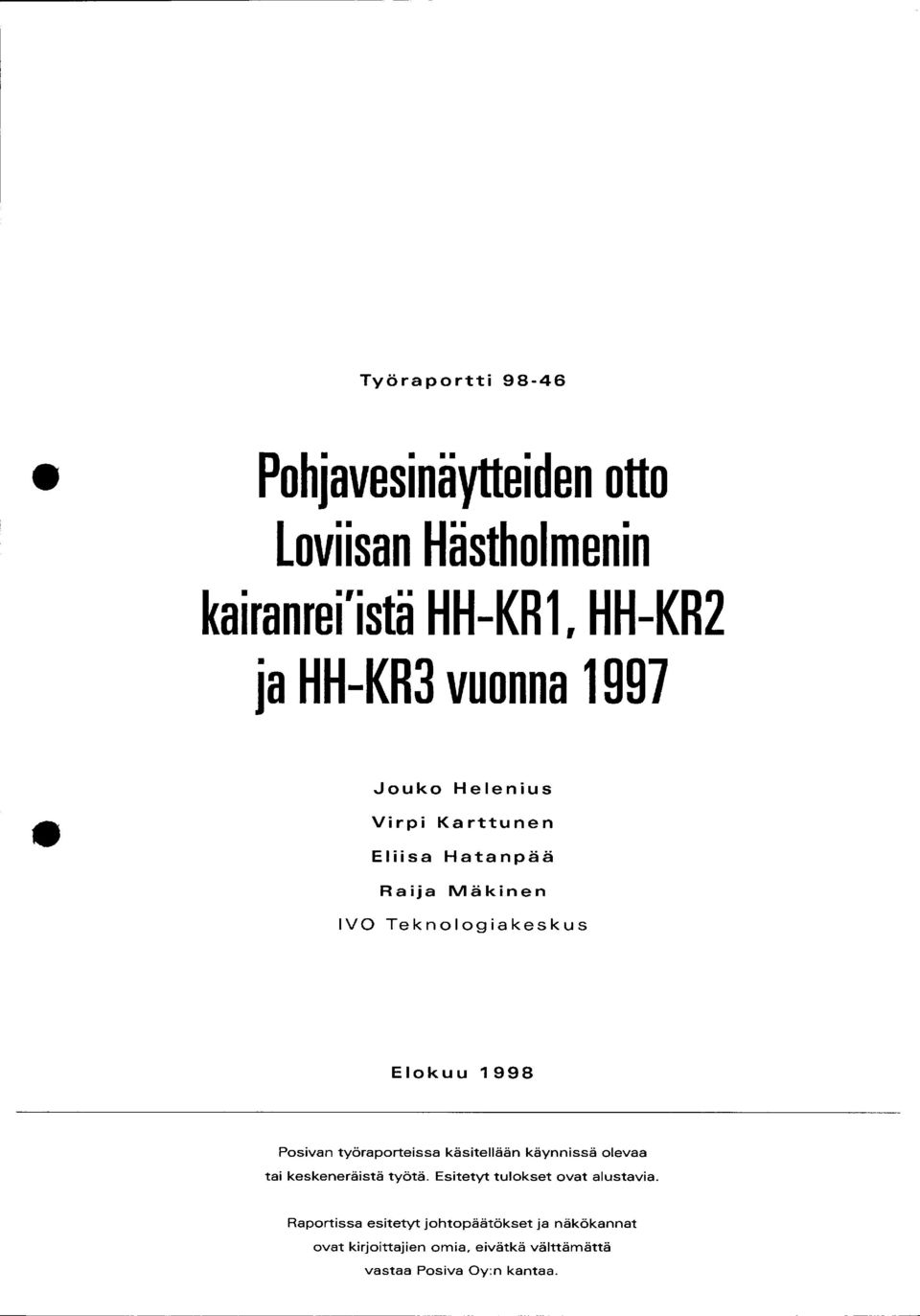 Jouko Helenius Virpi Karttunen Eliisa Hatanpää Raija Mäkinen IVO Teknologiakeskus Elokuu 998 Pesivan