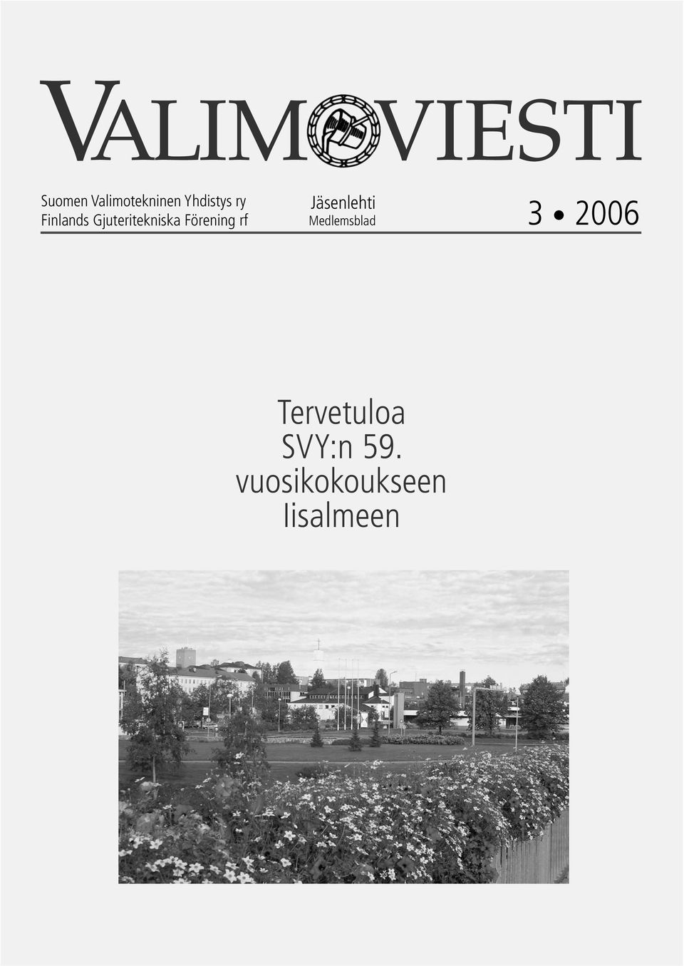 Jäsenlehti Medlemsblad 3 2006 Tervetuloa