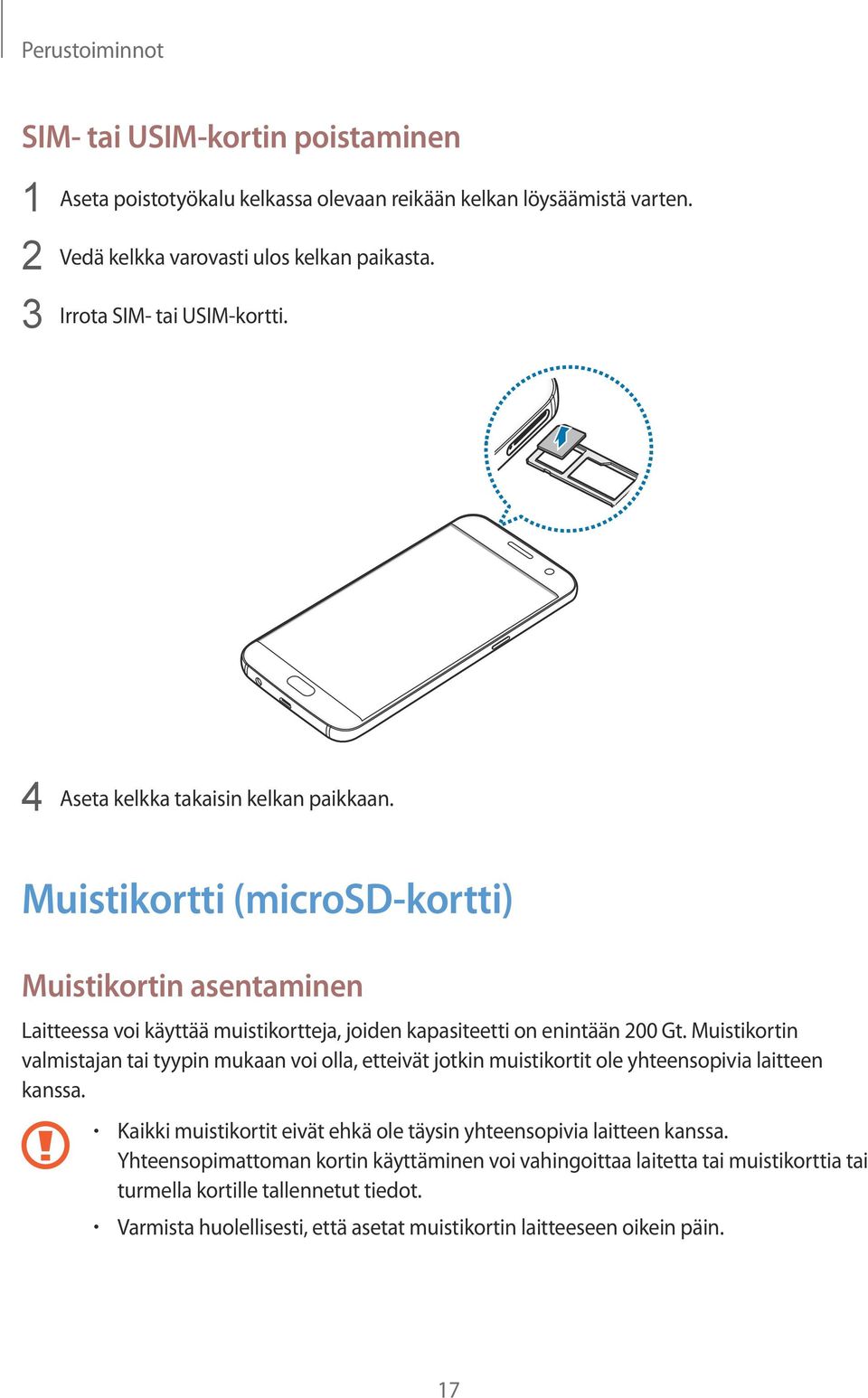 Muistikortti (microsd-kortti) Muistikortin asentaminen Laitteessa voi käyttää muistikortteja, joiden kapasiteetti on enintään 200 Gt.