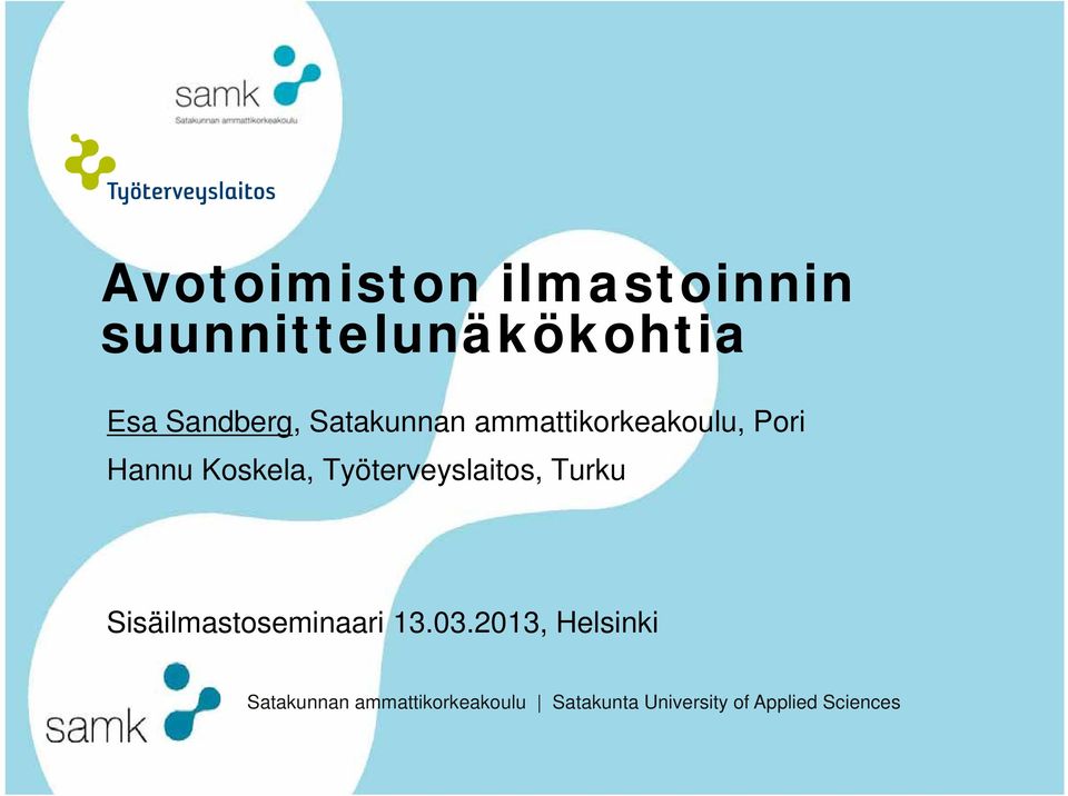 Työterveyslaitos, Turku Sisäilmastoseminaari 13.03.