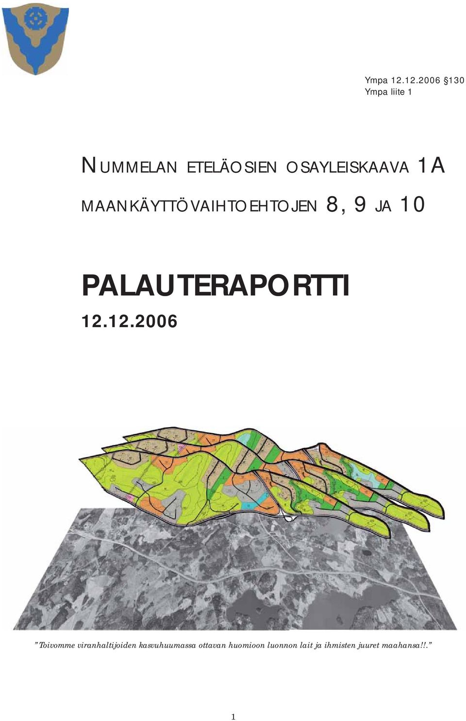 OSAYLEISKAAVA 1A MAANKÄYTTÖVAIHTOEHTOJEN 8, 9 JA 10