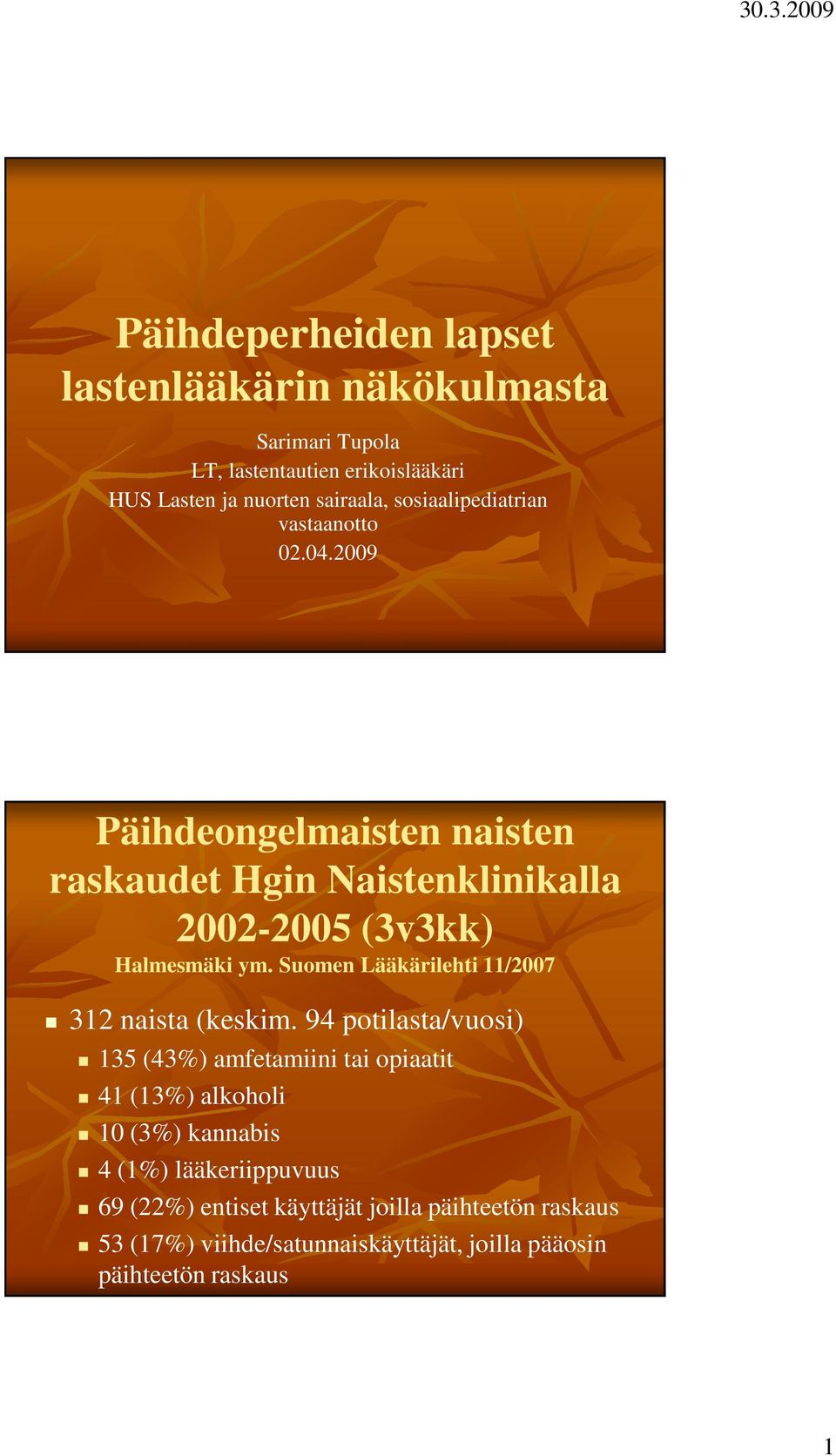 Suomen Lääkärilehti 11/2007 312 naista (keskim.