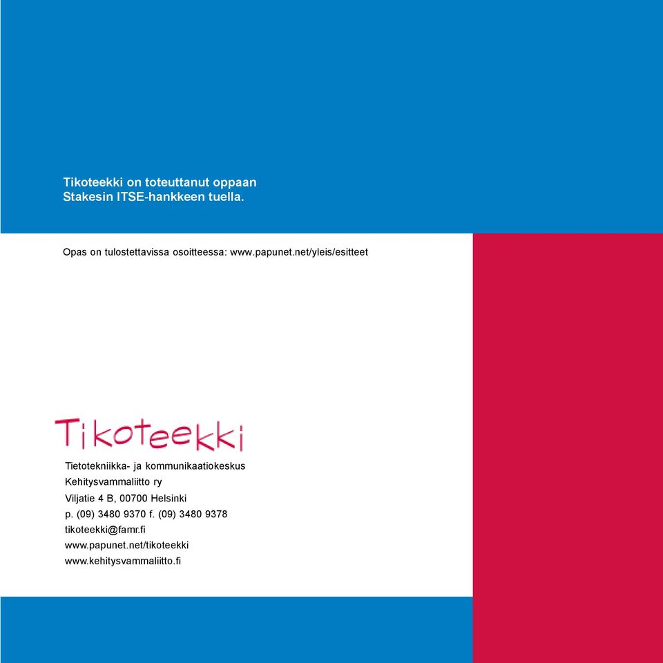 net/yleis/esitteet Tietotekniikka- ja kommunikaatiokeskus Kehitysvammaliitto ry