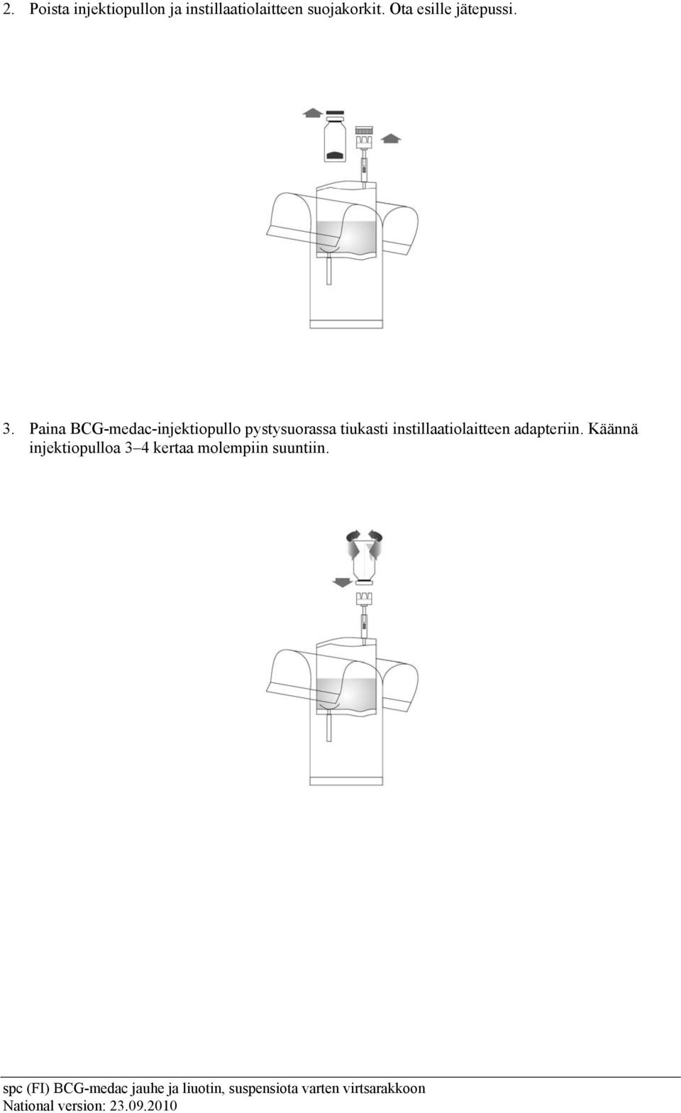 Paina BCG-medac-injektiopullo pystysuorassa tiukasti