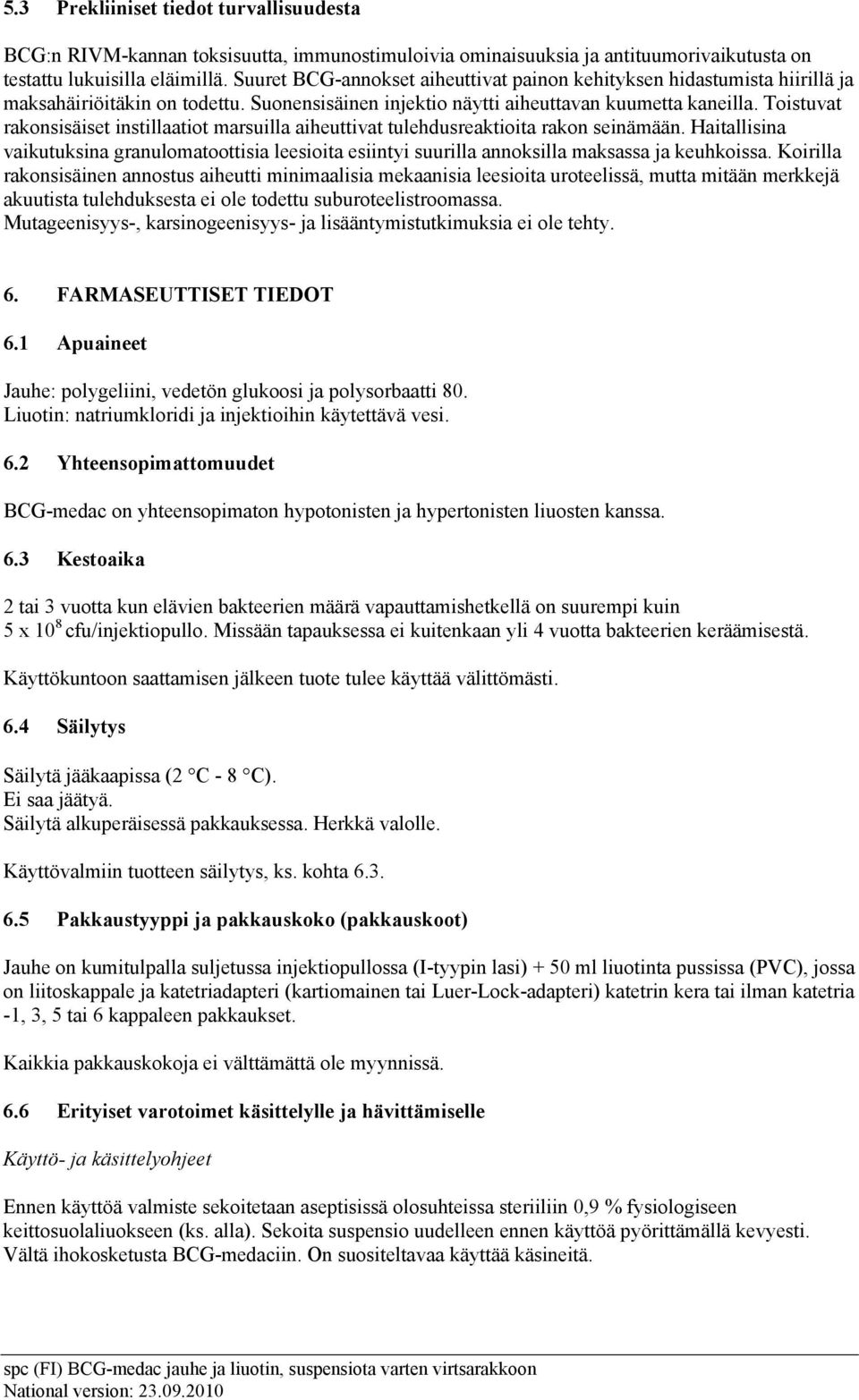 Toistuvat rakonsisäiset instillaatiot marsuilla aiheuttivat tulehdusreaktioita rakon seinämään.