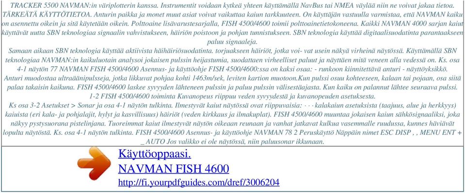 Polttoaine lisävarustesarjalla, FISH 4500/4600 toimii polttoainetietokoneena.