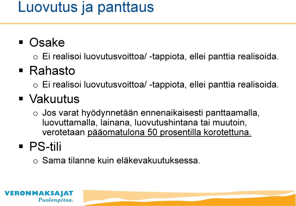 Js varat hyödynnetään ennenaikaisesti panttaamalla, luvuttamalla, lainana,