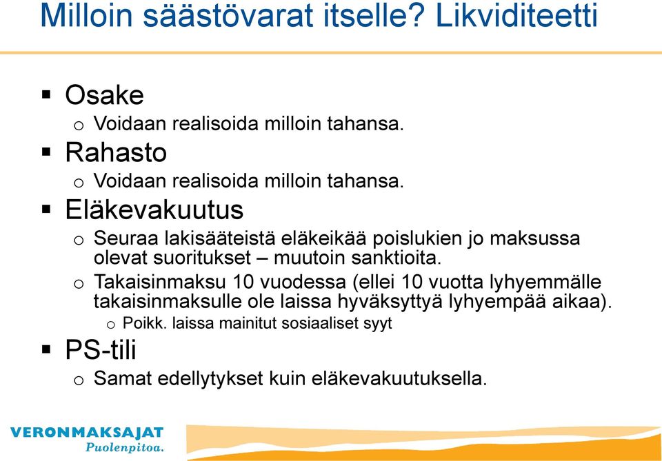 Eläkevakuutus Seuraa lakisääteistä eläkeikää pislukien j maksussa levat suritukset muutin sanktiita.