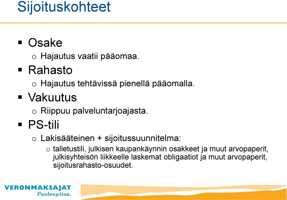 Lakisääteinen + sijitussuunnitelma: talletustili, julkisen kaupankäynnin