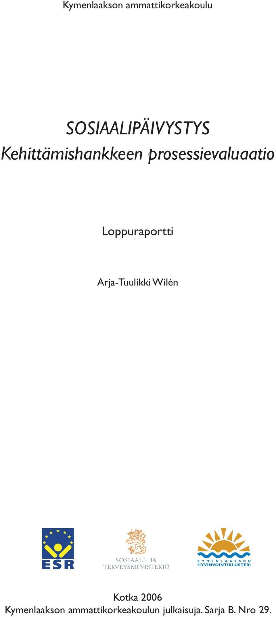 prosessievaluaatio Loppuraportti Arja-Tuulikki