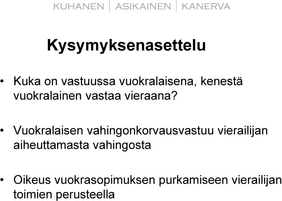 Vuokralaisen vahingonkorvausvastuu vierailijan