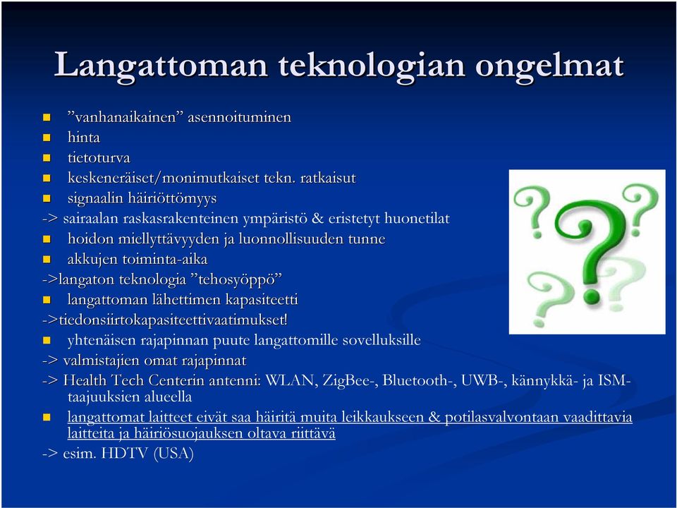 ->langaton teknologia tehosyöppö langattoman lähettimen l kapasiteetti ->tiedonsiirtokapasiteettivaatimukset!