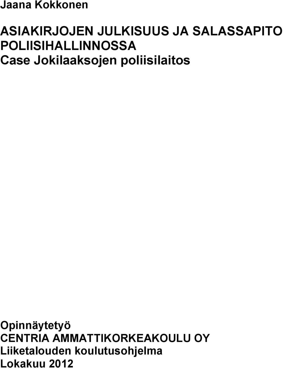 Jokilaaksojen poliisilaitos Opinnäytetyö