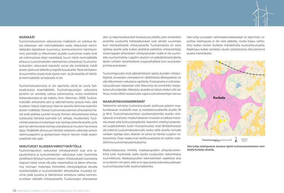 Suurin häiriö merinisäkkäille aiheutuu tuulivoimaloiden rakentamisen yhteydessä.