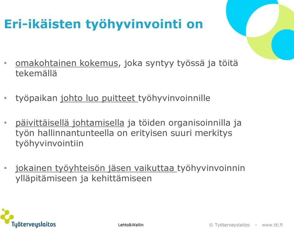 organisoinnilla ja työn hallinnantunteella on erityisen suuri merkitys työhyvinvointiin