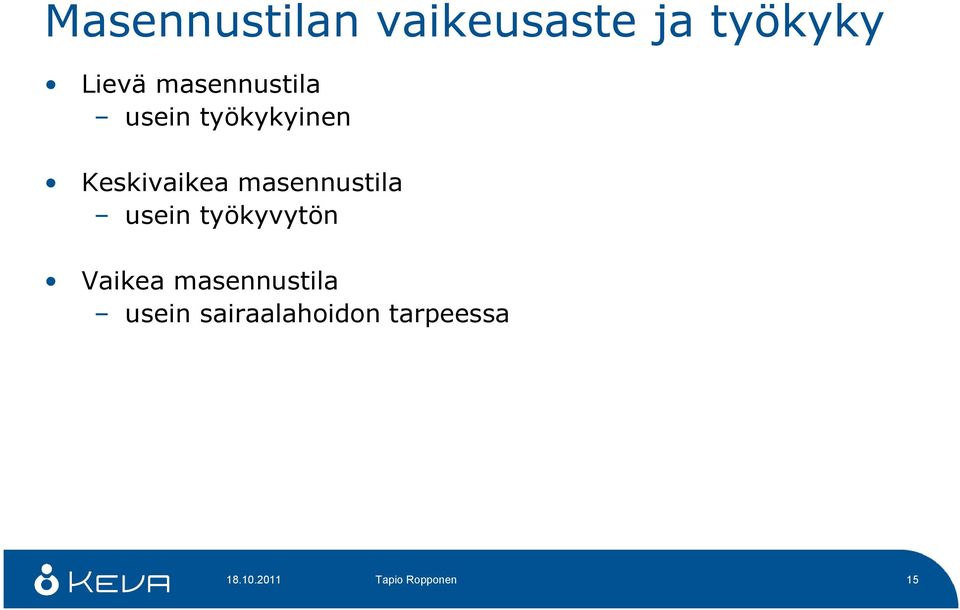 masennustila usein työkyvytön Vaikea