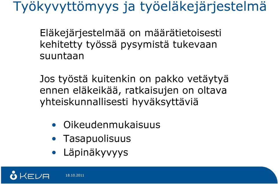 työstä kuitenkin on pakko vetäytyä ennen eläkeikää, ratkaisujen on