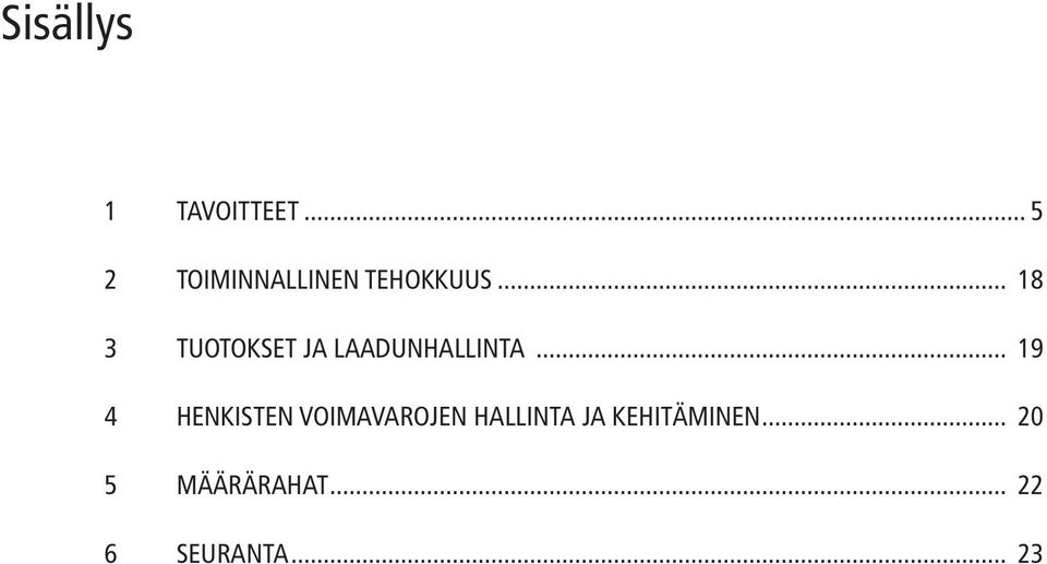 .. 18 3 TUOTOKSET JA LAADUNHALLINTA.