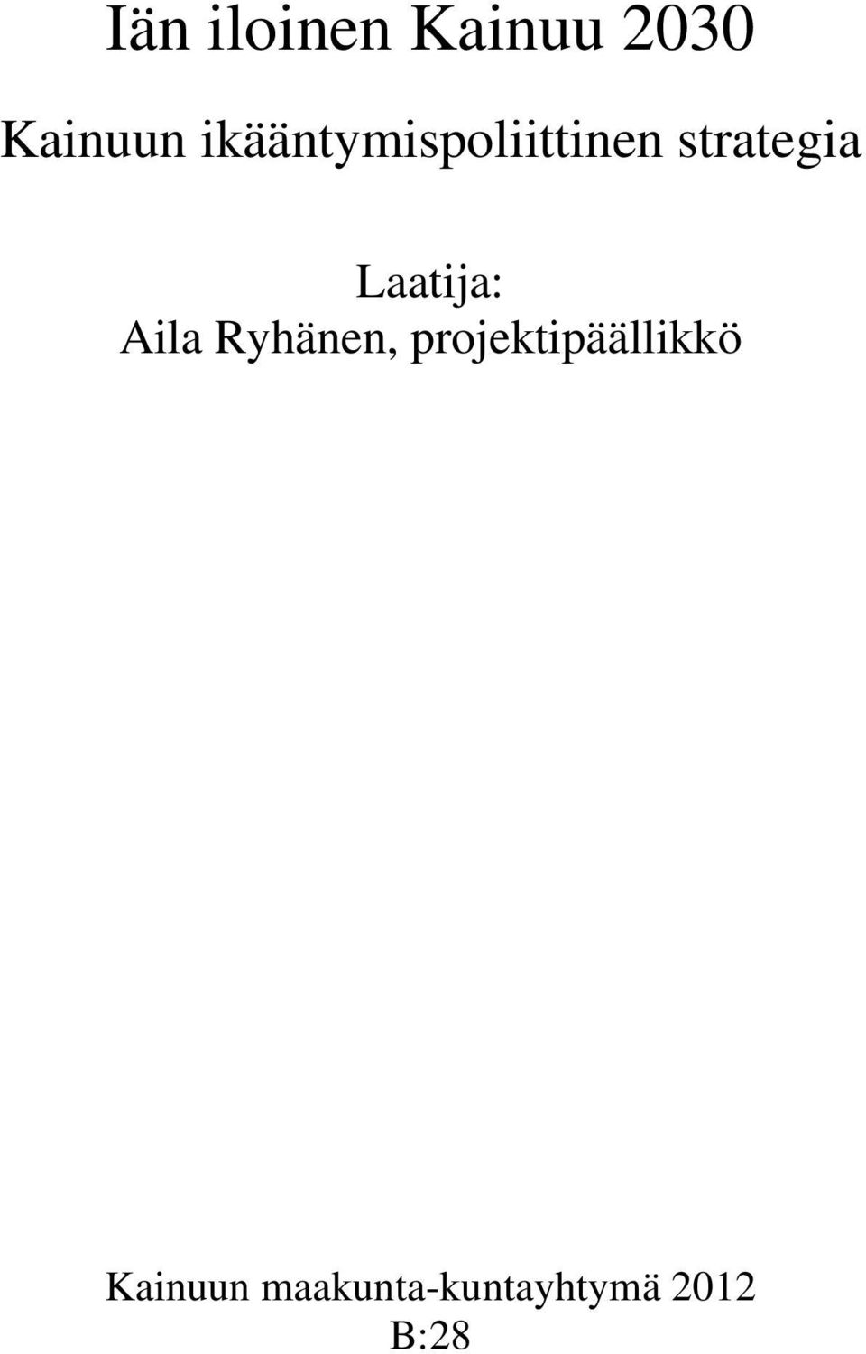 Laatija: Aila Ryhänen,