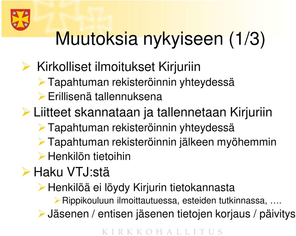 yhteydessä Tapahtuman rekisteröinnin jälkeen myöhemmin Henkilön tietoihin Haku VTJ:stä Henkilöä ei löydy