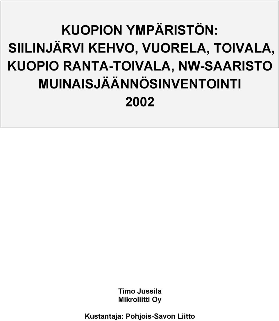 NW-SAARISTO MUINAISJÄÄNNÖSINVENTOINTI 2002