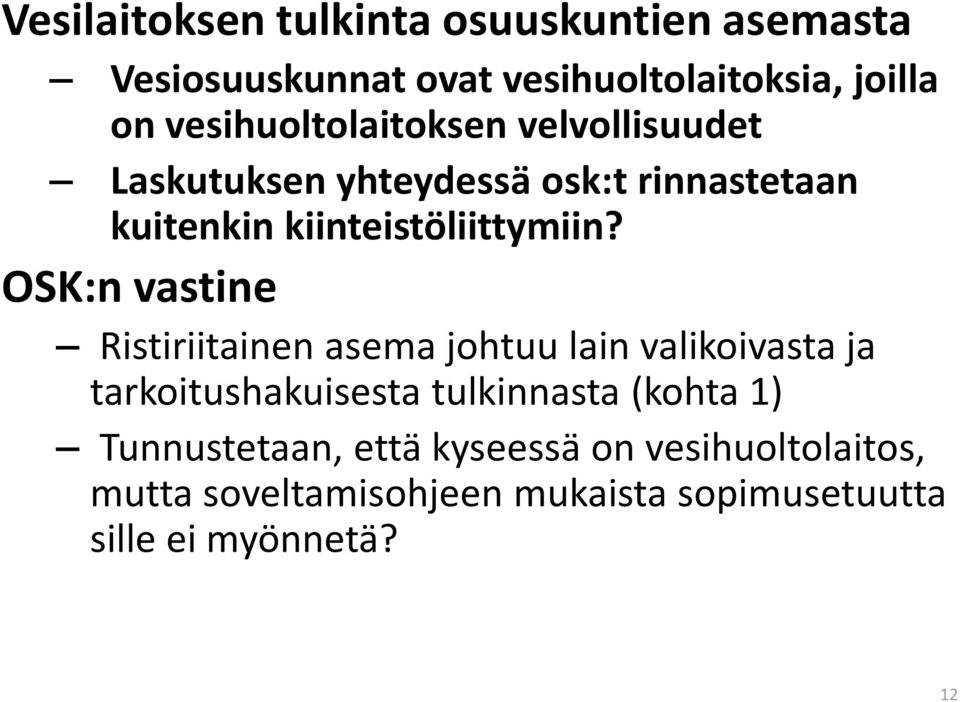 kiinteistöliittymiin?