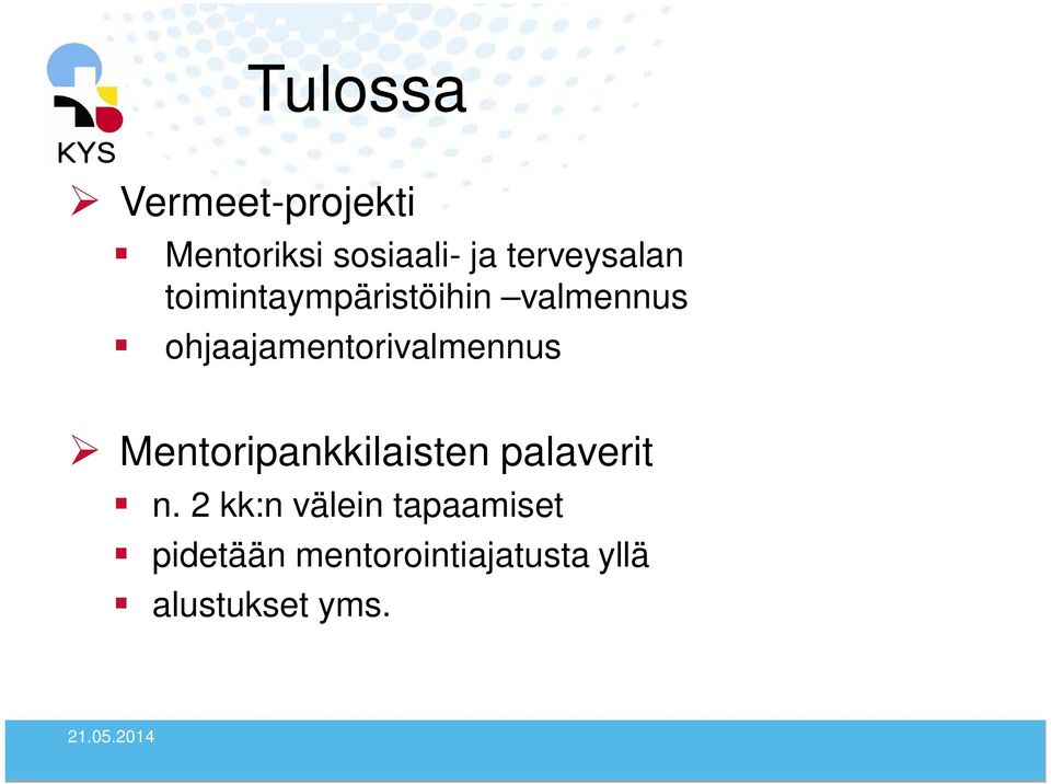 ohjaajamentorivalmennus Mentoripankkilaisten palaverit n.