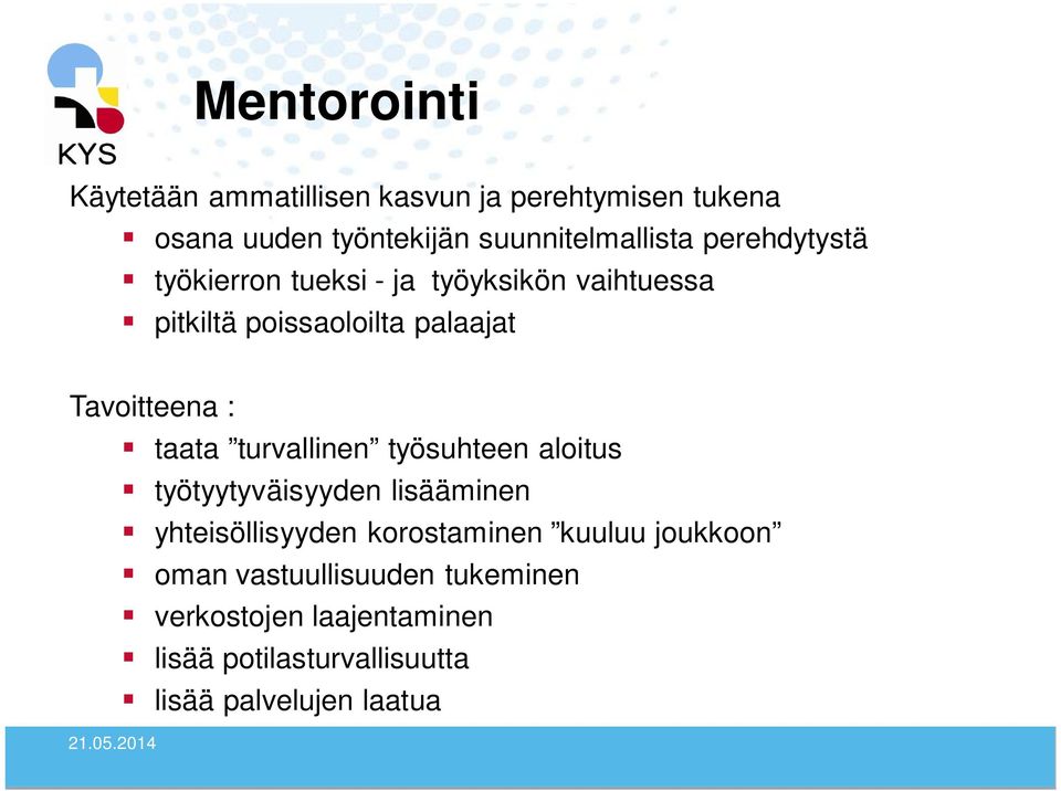 taata turvallinen työsuhteen aloitus työtyytyväisyyden lisääminen yhteisöllisyyden korostaminen kuuluu
