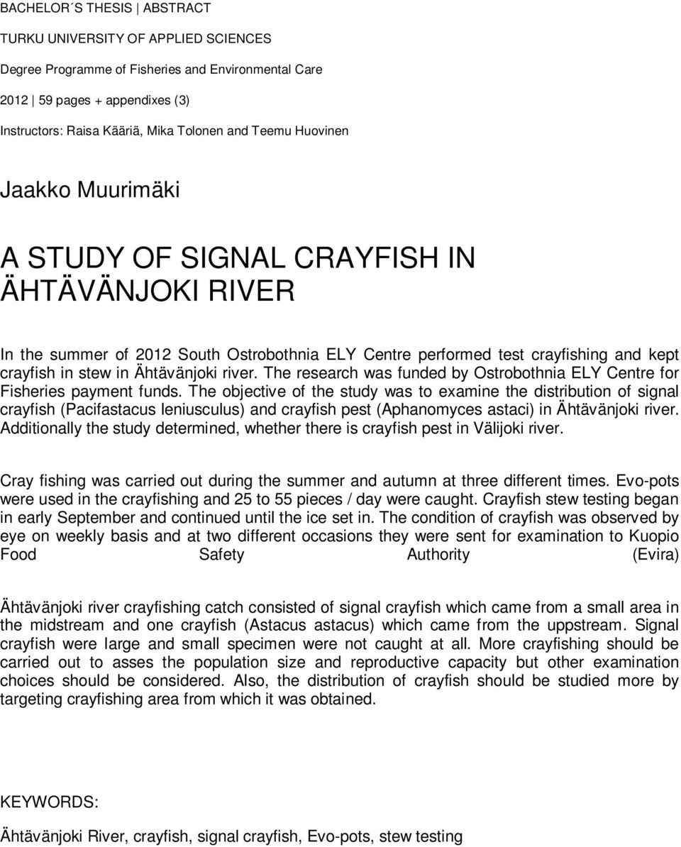 The research was funded by Ostrobothnia ELY Centre for Fisheries payment funds.