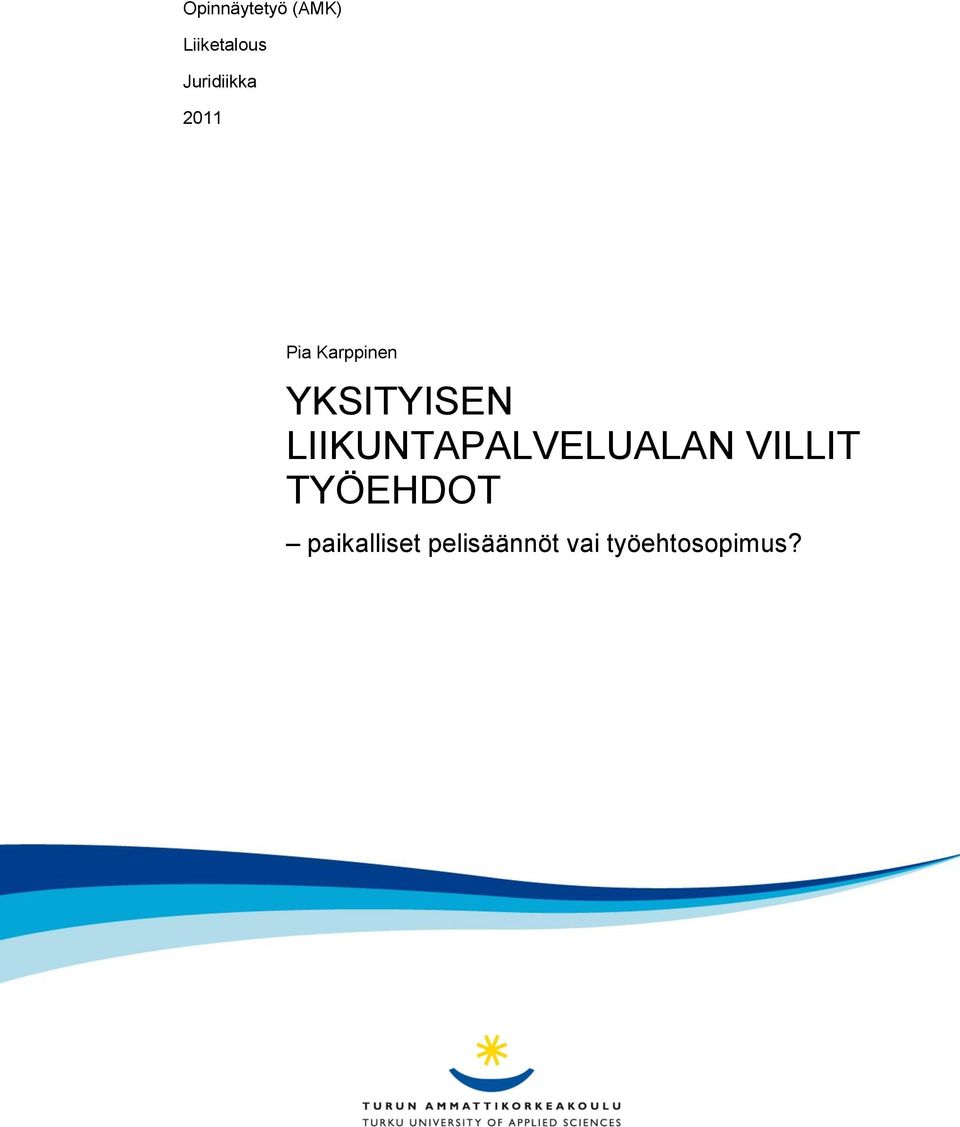 YKSITYISEN LIIKUNTAPALVELUALAN VILLIT