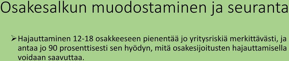 90 prosenttisesti sen hyödyn, mitä