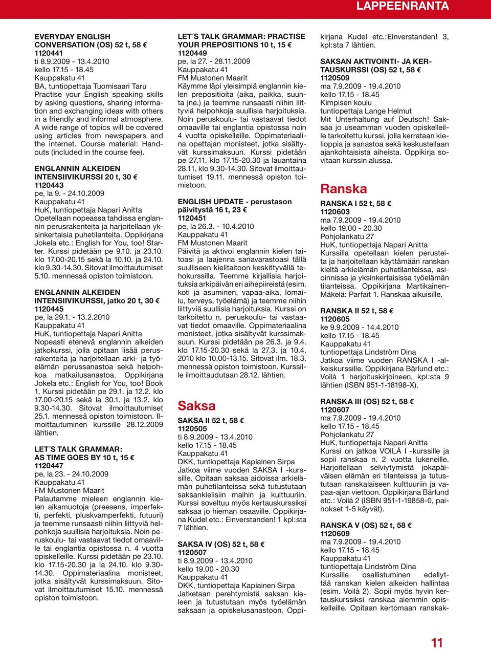 ENGLANNIN ALKEIDEN INTENSIIVIKURSSI 20 t, 30 1120443 pe, la 9. - 24.10.