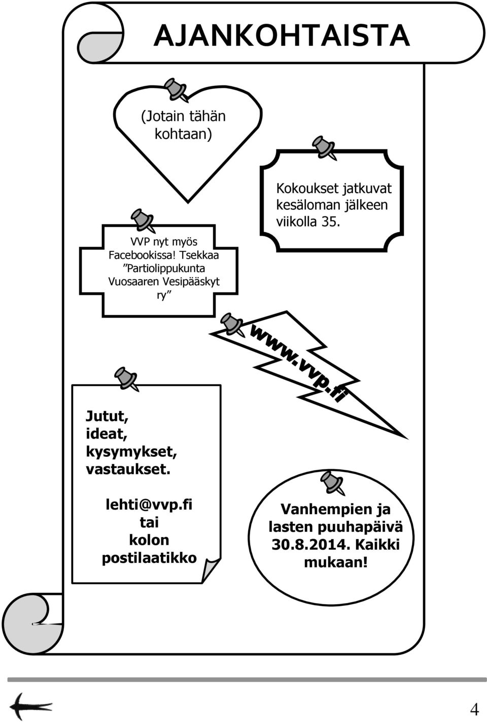 kesäloman jälkeen viikolla 35. Jutut, ideat, kysymykset, vastaukset.