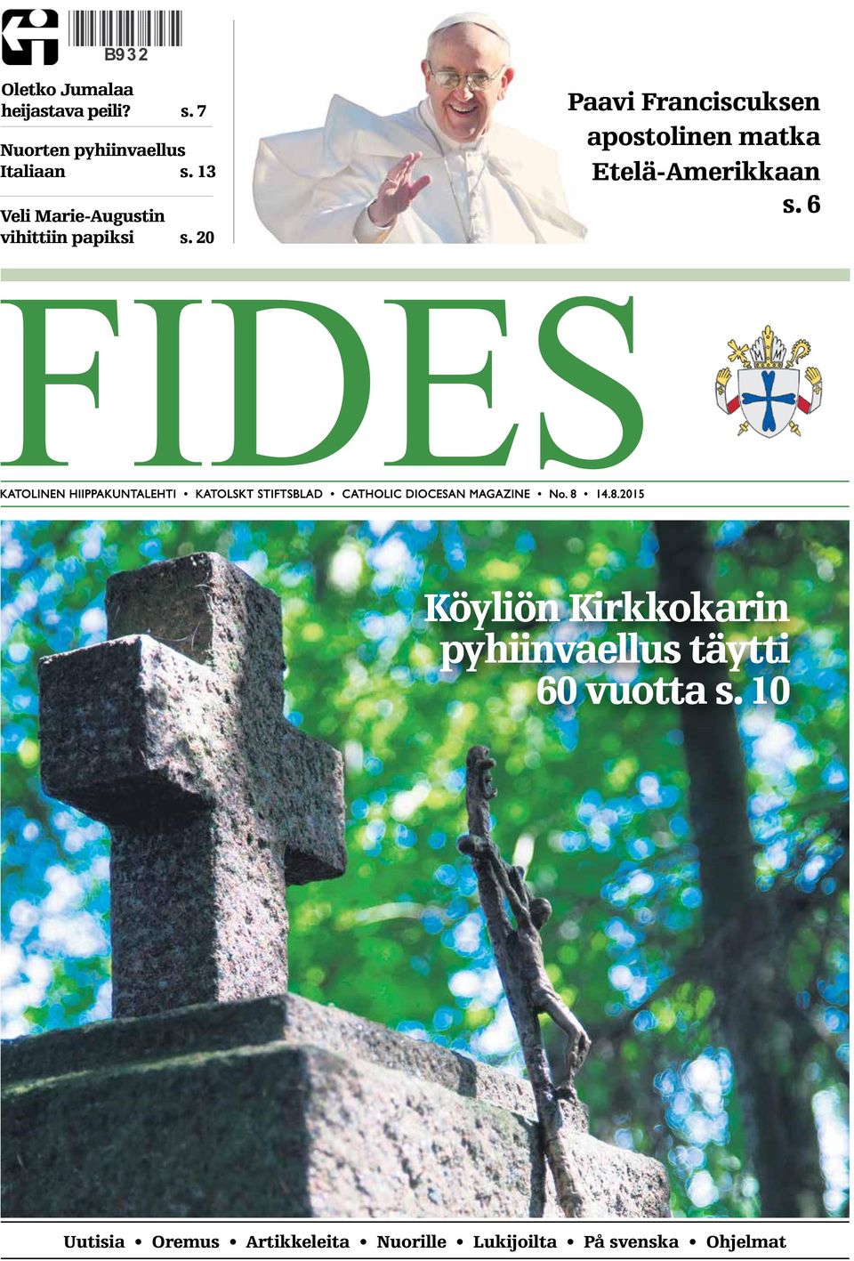 20 FIDES KATOLINEN HIIPPAKUNTALEHTI KATOLSKT STIFTSBLAD CATHOLIC DIOCESAN MAGAZINE No. 8 