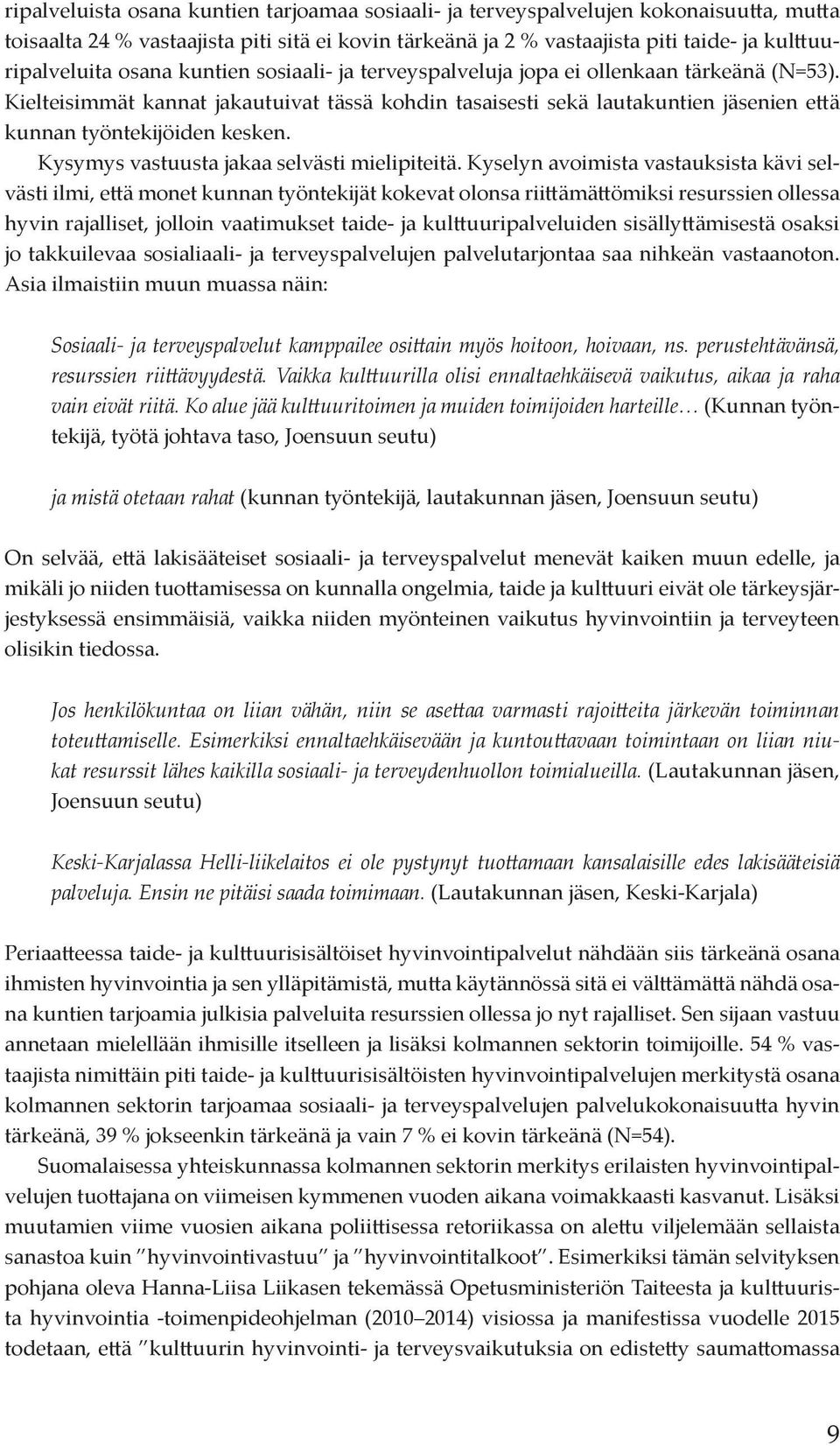 Kysymys vastuusta jakaa selvästi mielipiteitä.