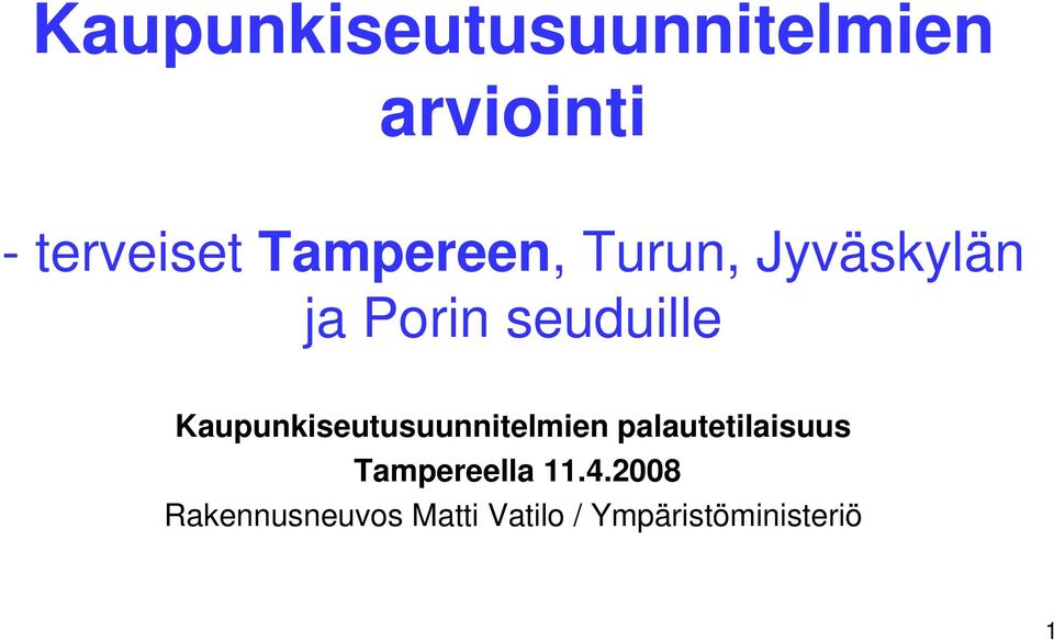 Kaupunkiseutusuunnitelmien palautetilaisuus