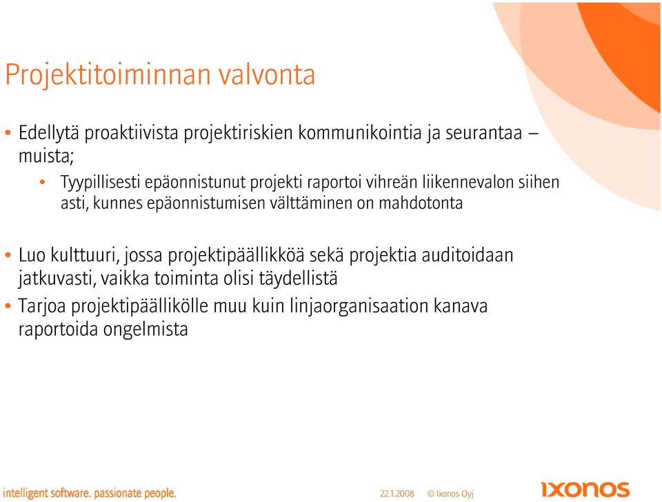 välttäminen on mahdotonta Luo kulttuuri, jossa projektipäällikköä sekä projektia auditoidaan jatkuvasti,