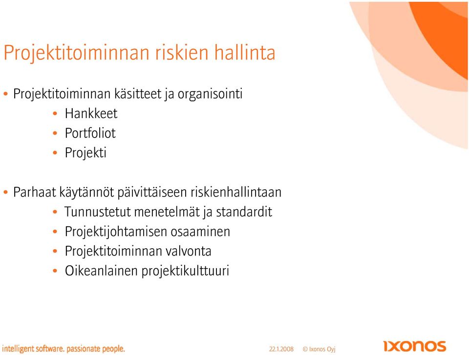 päivittäiseen riskienhallintaan Tunnustetut menetelmät ja standardit