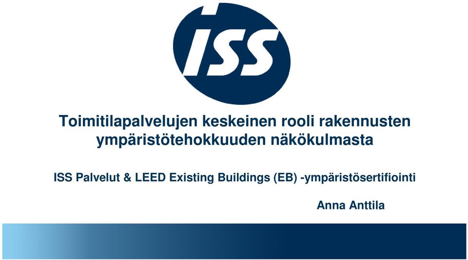 näkökulmasta ISS Palvelut & LEED