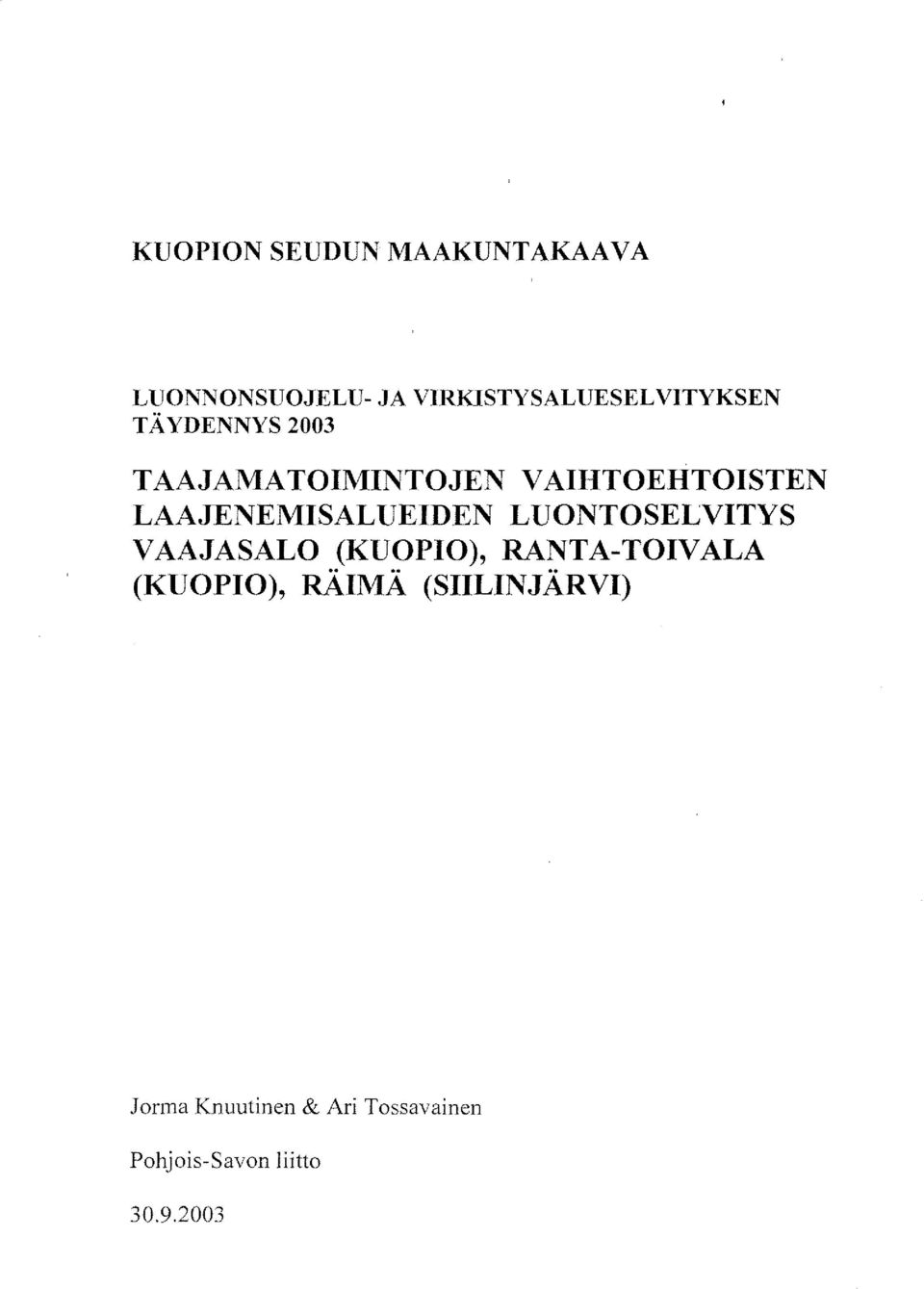 LAAJENEMISALUEIDEN LUONTOSELVITYS VAAJASALO (KUOPIO), RANTA-TOIVALA